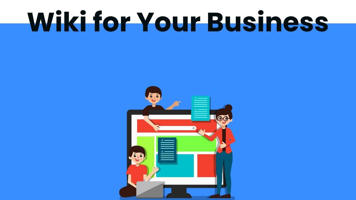 4 Tips for Building a Wiki for Your Business