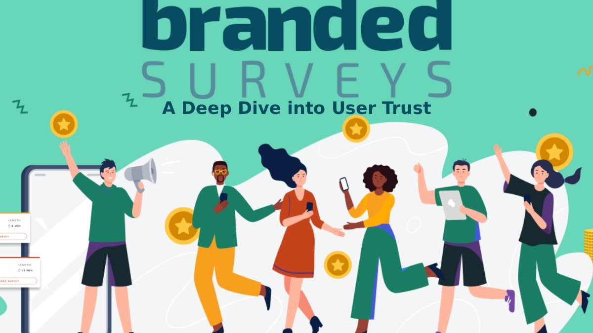 Branded Surveys Review: A Deep Dive into User Trust