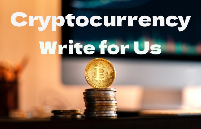 Cryptocurrency Write for Us