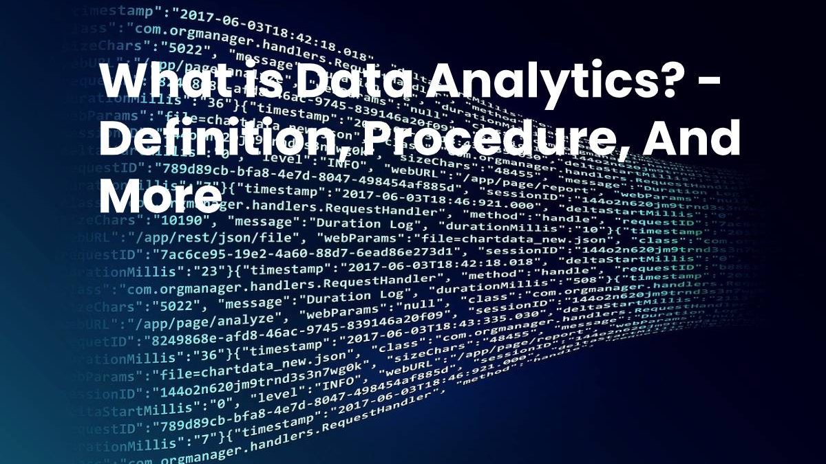 What is Data Analytics? – Definition, Procedure, And More (2025)