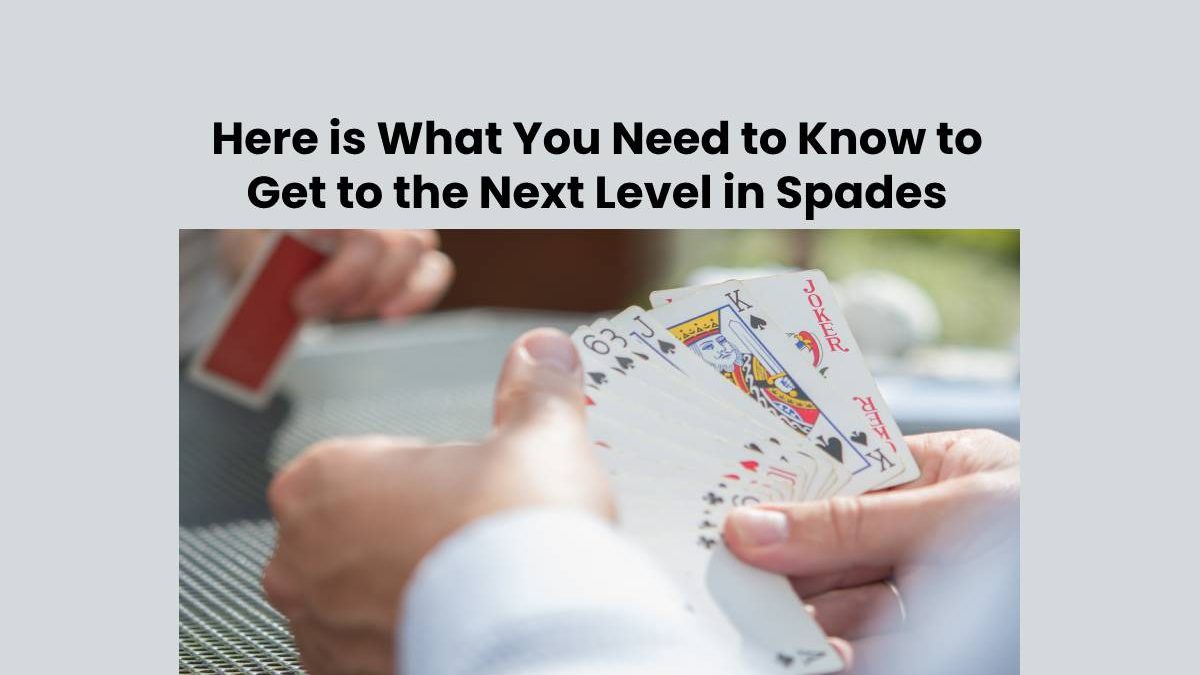 Tricks to Get to the Next Level in Spades [2025]