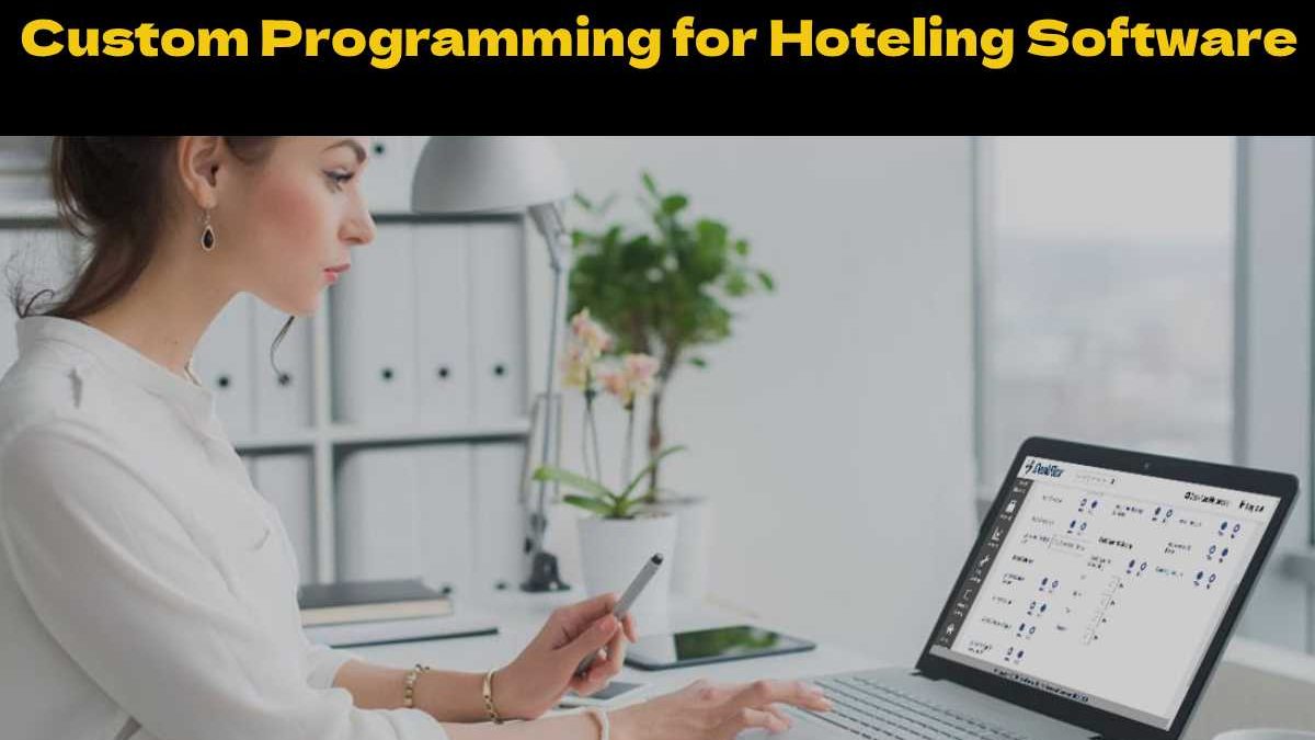 Custom Programming for Hoteling Software [2025]