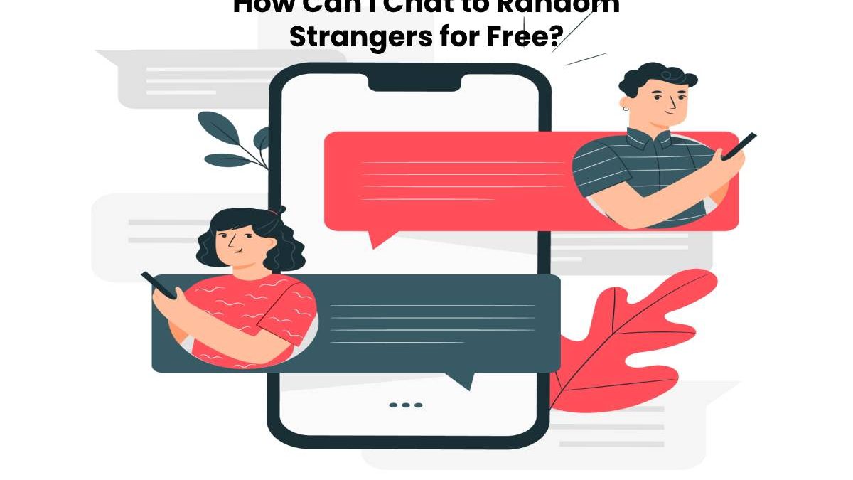 Connect and Chat with Random Strangers for Free [2025]