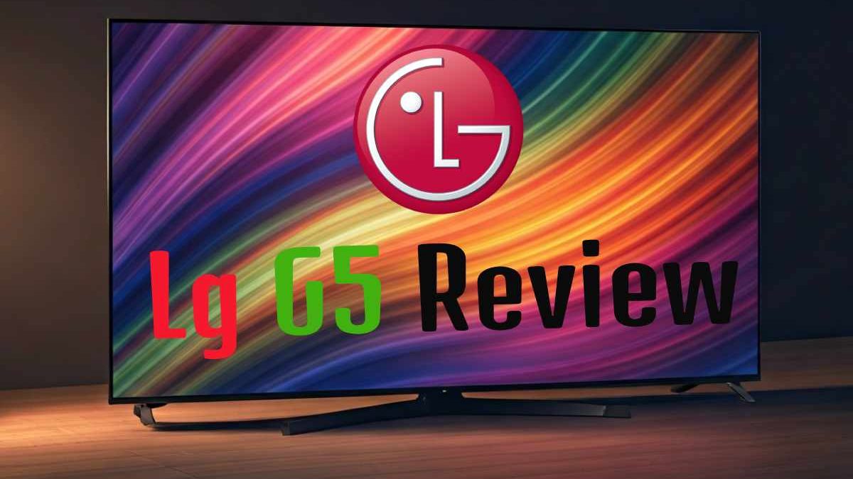 LG G5 Review: Unveiling OLED’s Best Performance Yet