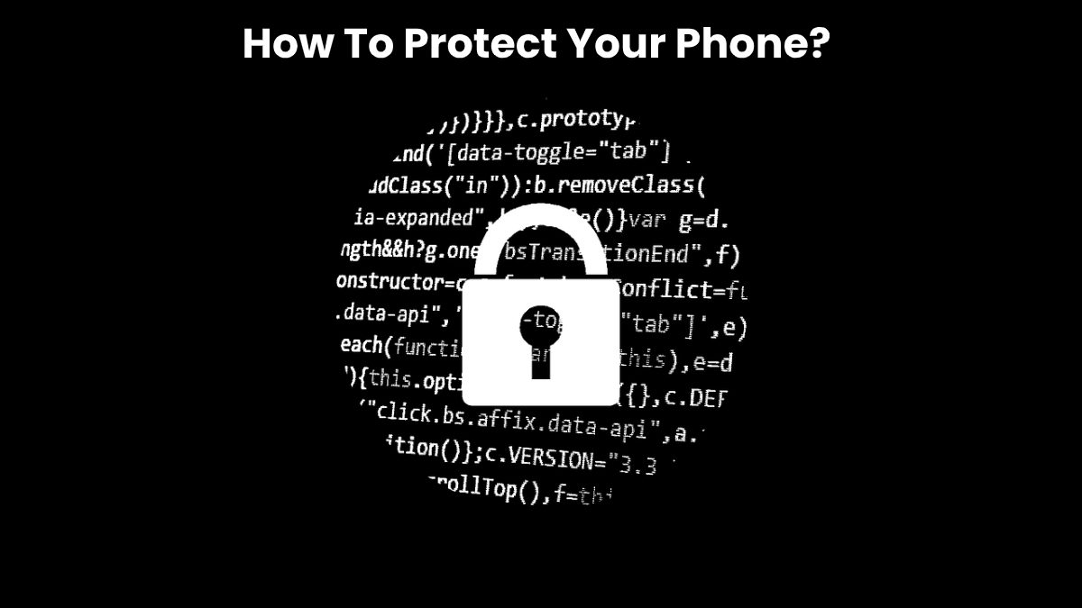 How To Protect Your Phone? [2025]
