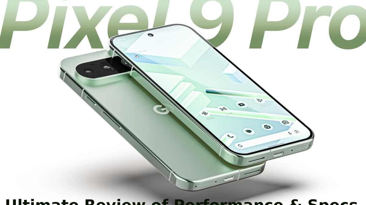 Pixel 9 Pro Review: Performance, Specs, and More