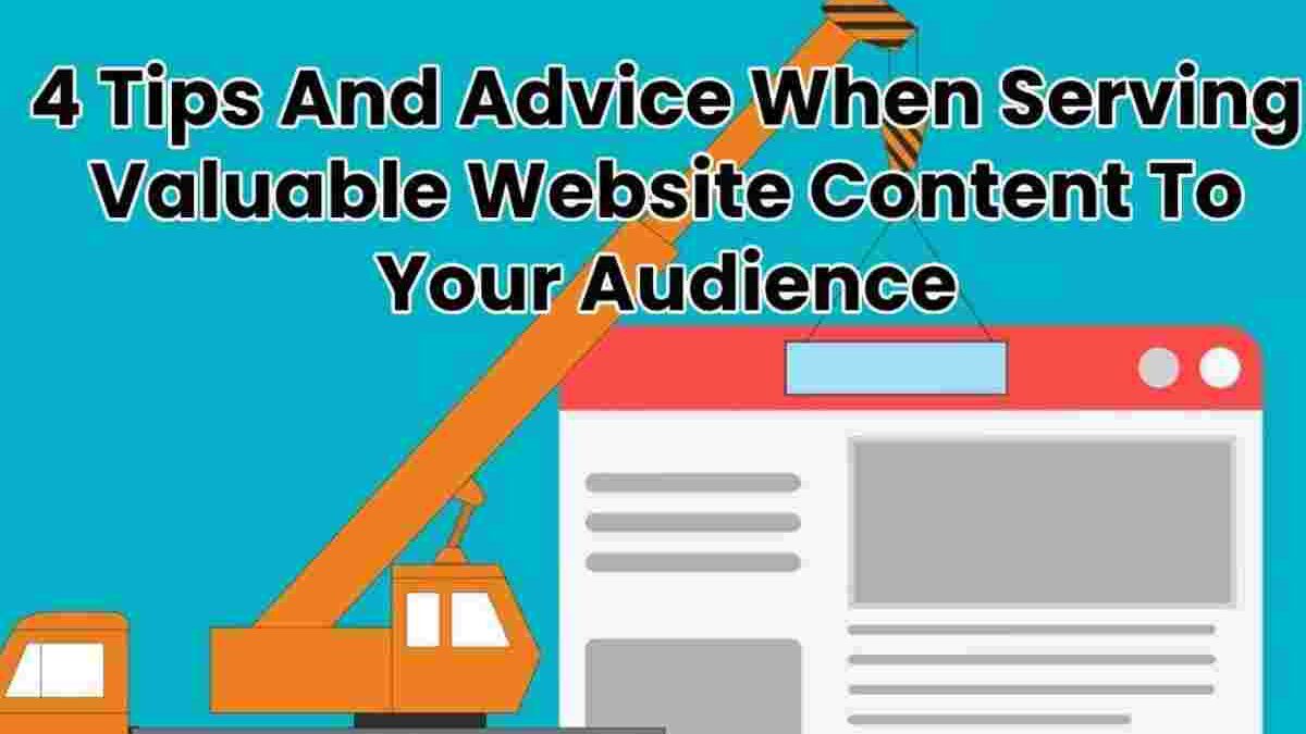 4 Tips When Serving Valuable Website Content to Audience