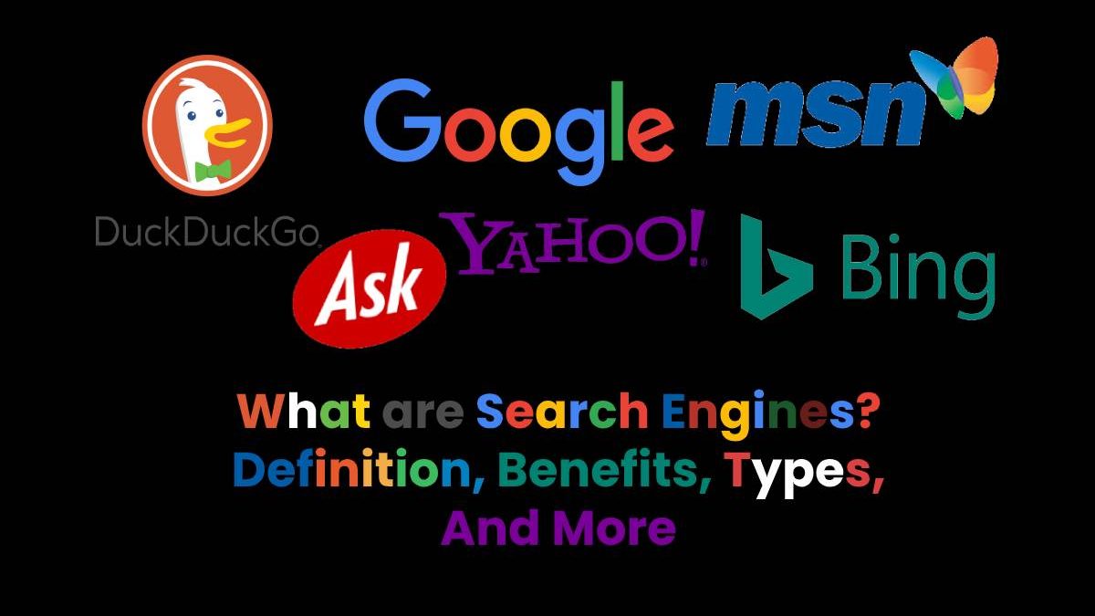What are Search Engines? – Definition, Benefits, Types, And More (2025)