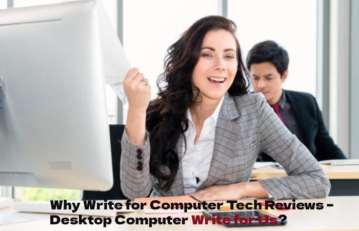 Why Write for Computer Tech Reviews